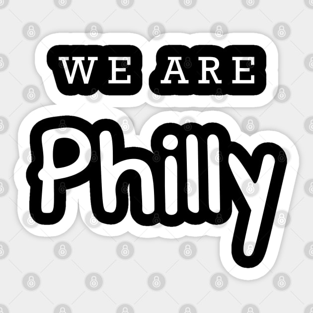 WE ARE Philly Sticker by Qualityshirt